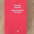 J'ai lu Mademoiselle, à la folie ! de Pascale Lécosse