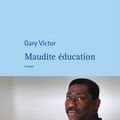 Maudite éducation, Gary Victor, éd. Philippe Rey