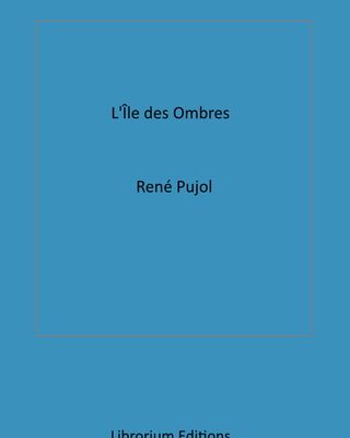 L’Île des Ombres de René Pujol