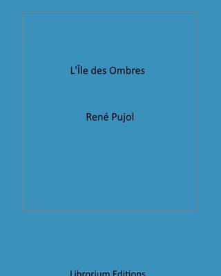 L’Île des Ombres de René Pujol