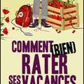 Anne Percin, Comment [bien] rater ses vacances