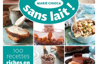 Bonne Année, Bonne Santé, et si on cuisinait sans lait ? 