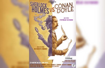 Sherlock Holmes VS Conan Doyle : le duel ultime au Théâtre Les Enfants du Paradis
