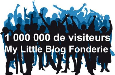 Un million de visiteurs sur My Little Blog Fonderie