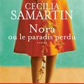 SAMARTIN, Cecilia : Nora ou le paradis perdu