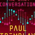The last conversation (série Forward) ---- Paul Tremblay