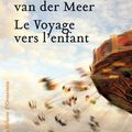 Le Voyage vers l'enfant ~ Vonne van der Meer