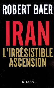 l'irrésistible ascension - robert baer