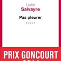 Pas pleurer, Lydie Salvayre (prix Goncourt 2014)