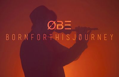 "Born For This Journey" le premier EP d'ØBE