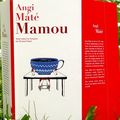 Mamou Angi Máté Traduit du hongrois par Zsuzsa Kosza. Éditions Le Ver à Soie