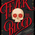 A fever of the blood