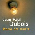 Maria est Morte - Jean-Paul Dubois