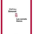 ~ Les carnets blancs, Mathieu Simonet