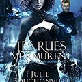 Mon avis sur "Les rues murmurent, sifflant, sifflant" de Julie Bouchonville