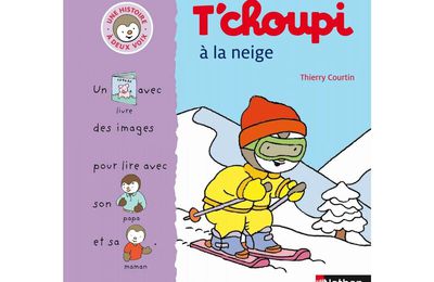 "T'choupi à la neige " Thierry Courtin . 