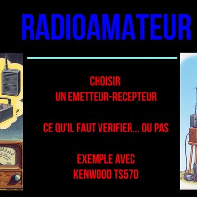 Matériel d'occasion - Emetteur-récepteur radioamateur - Evitez les écueils... Renseignez-vous avant