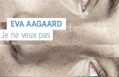 Je ne veux pas ; Eva Aagaard : Autopsie d'un viol. 