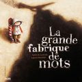 La grande fabrique de mots, Agnès Lestrade et Valeria Docampo, Alice Jeunesse (album)