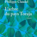 "L'arbre du pays Toraja" de Philippe Claudel