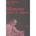 Le "Mémoire contre la religion" de Jean Meslier