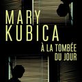 Mary Kubica "À la tombée du jour"