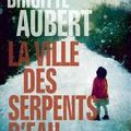 "La Ville des Serpents d'Eau" de Brigitte Aubert : pour ceux qui n'ont jamais entendu parler de Brigitte Aubert...