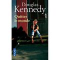 Quitter le monde - Douglas Kennedy 