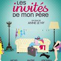 LES INVITES DE MON PERE, d'Anne Le Ny