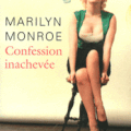 Confession inachevée - Marilyn Monroe