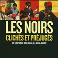 LES NOIRS, clichés et préjugés de l'époque coloniale à nos jours (Serge Bilé et Mathieu Méranville)