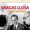 LIVRE :  Temps sauvages (Tiempos Recios) de Mario Vargas Llosa - 2021