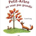 Petit-Arbre ne veut pas grandir / Loren Long . - Circonflexe, 2016 (Albums)