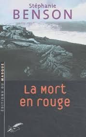 La mort en rouge de Stéphanie Benson