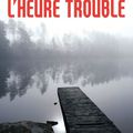 L'heure trouble ---- Johan Theorin