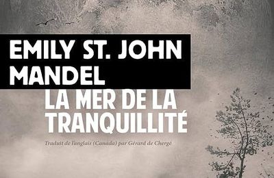 LIVRE : La Mer de la Tranquillité de Emily St. John Mandel - 2023