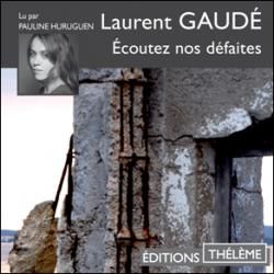 Ecoutez nos défaites de Laurent Gaudé