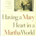 Having a Mary heart in a Martha world