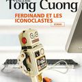 Valérie Tong Cuong - Ferdinand et les iconoclastes