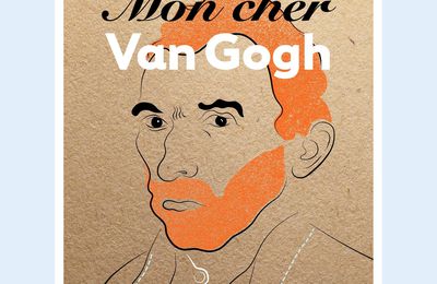 Roman: Mon cher Van Gogh