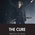 "The Cure - Paroles de Fans" de Xavier Martin - Faith !