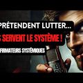 Quelle est mon hypothèse de base? Les confirmateurs systémiques : L’ILLUSION de la révolte MANIPULÉE