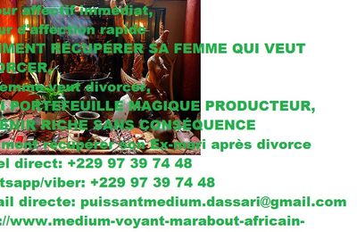 RITUEL DU RETOUR AFFECTIF SERIEUX: MAITRE DASSARI VOYANT MEDIUM MARABOUT AFRICAIN