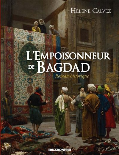 L'empoisonneur de Bagdad - helene calvez
