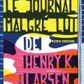 Le journal malgré lui d'Henry K. Larsen de Susin Nielsen