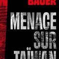Menace sur Taïwan, thriller historique d'Alain Bauer et Miceal Beausang-O’Griafa #2