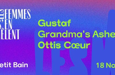 Gustaf / Grandma's Ashes / Otis Cœur - Jeudi 18 novembre 2021 - Petit Bain (Paris)