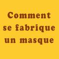 Comment se fabrique un masque en papier mâché