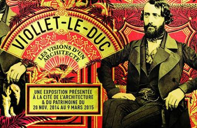 EXPOSITION/PARIS: VIOLET-LE-DUC, LES VISIONS D'UN ARCHITECTE...