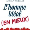 L'homme idéal (en mieux) - Angéla MORELLI